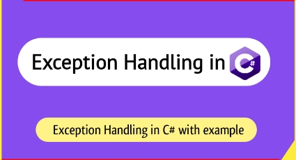 Exception Handling in C# using example step by step